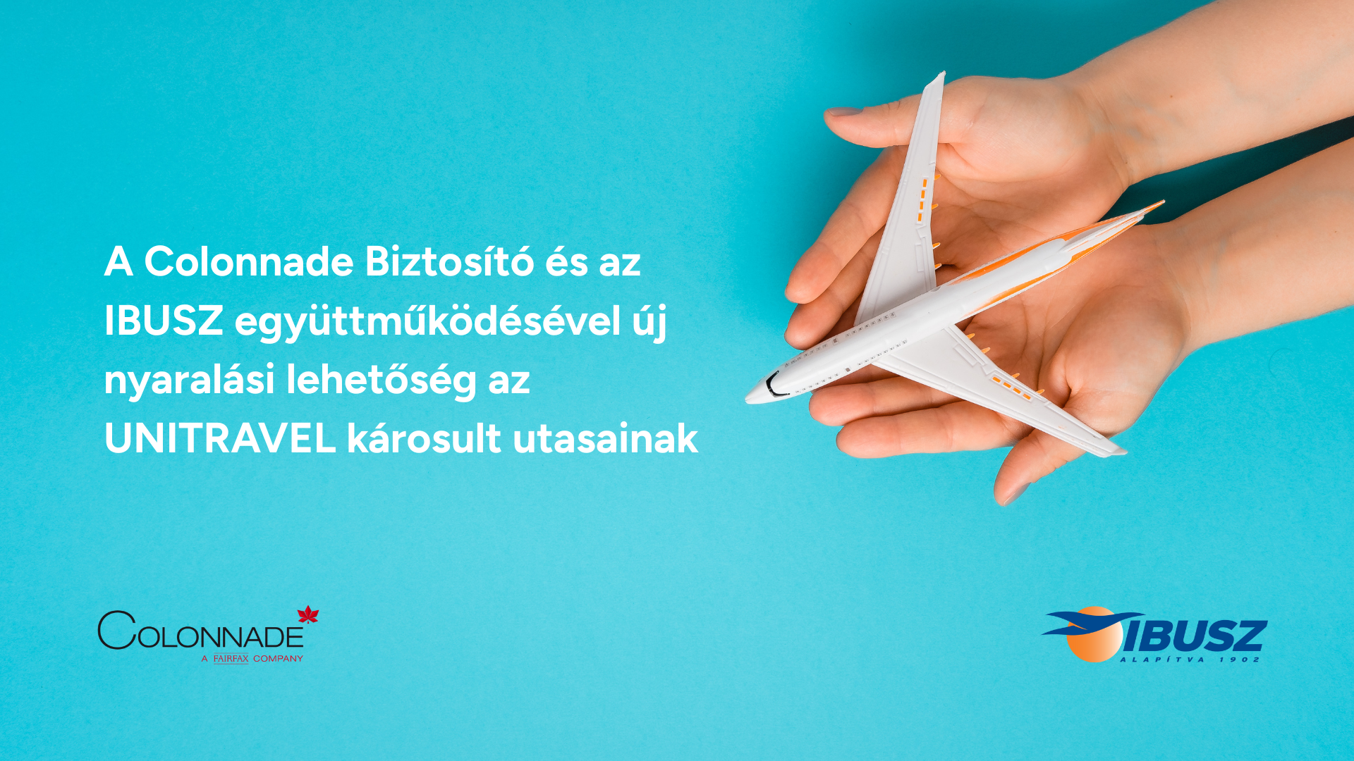 A Colonnade Biztosító és az IBUSZ együttműködésével új nyaralási lehetőség az UNITRAVEL károsult utasainak